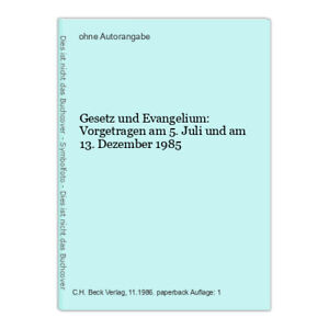 Gesetz und Evangelium: Vorgetragen am 5. Juli und am 13. Dezember 1985