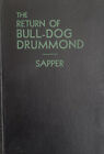 The Return of Bull-dog Drummond by Sapper 1932 1st Canadian edition hardback