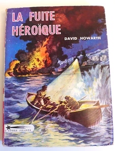 LA FUITE HÉROIQUE D.HOWARTH COLL. ÉTOILE FILANTE 1955 BON ÉTAT 21x16 cm - Imagen 1 de 9
