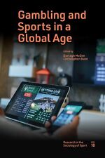 Gambling and Sports in a Global Age: 18 (Research in the Sociology of Sport, 18)