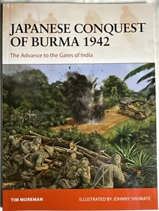 Osprey Campaign 384 Japanese Conquest of Burma 1942 Military History WW2 - Picture 1 of 4