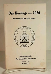 Our Heritage 1976 - Architectual History in Montrose Pennsylvania 1st ed. - Picture 1 of 10