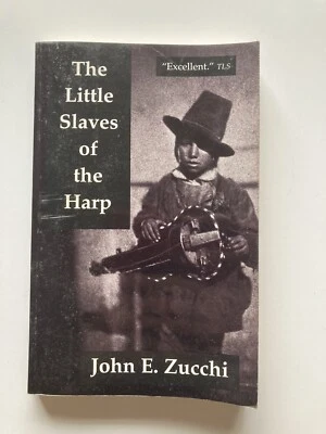 Little Slaves of the Harp: Italian Child Street Musicians | John E. Zucchi - Image 1 of 4