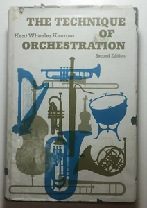 THE TECHNIQUE OF ORCHESTRATION - Kent Wheeler Kennan 2nd Ed. Hardback Book - Picture 1 of 1
