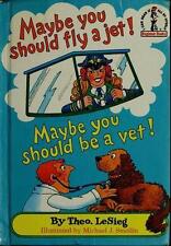 Maybe You Should Fly a Jet! Maybe Yo- 9780394844480, hardcover, Theodore Le Sieg