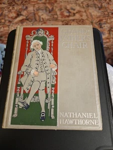 Grandfather's Chair: A History for Youth by Nathaniel Hawthorne HARDCOVER 1898 - Picture 1 of 12