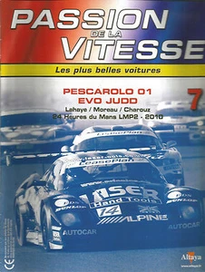 PASSION DE LA VITESSE N°07 PESCAROLO 01 / EVO JUDD / 24 HEURES DU MANS LMP2 2010 - Imagen 1 de 1