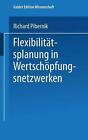Flexibilittsplanung In Wertschpfungsnetzwerken By Richard Pibernik (German) Pape