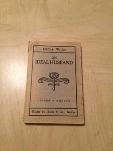 An Ideal Husband by Oscar Wilde Play -1906 Irish Poet Playwright Vintage Comedy4 - Picture 1 of 7