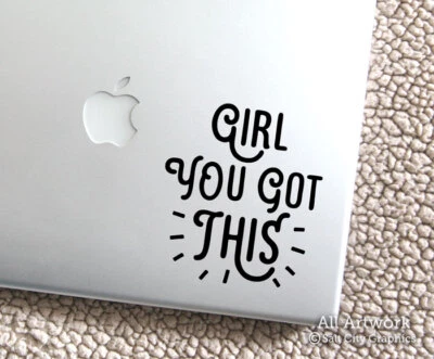Girl You Got This Laptop Decal - You Go Girl Vinyl Sticker - Strong Woman Female - Image 1 of 3