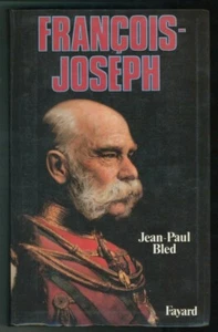 "FRANCOIS-JOSEPH" Jean-Paul Bled, Fayard 1987 - 9782213018348 - Picture 1 of 1