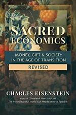 Heilige Economics: Geld, Geschenke und Gesellschaft im Zeitalter des Übergangs: Geld, Geschenk