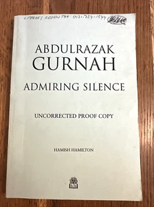 Admiring Silence by Abdulrazak Gurnah 1996 UK Hamish Hamilton SIGNED Proof Nobel - Picture 1 of 10