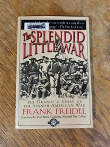 The Splendid Little War (Classics of War) by Freidal, Frank - Picture 1 of 2