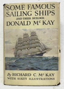 Some Famous Sailing Ships & Their Builder Donald McKay 1928 HB/DJ *Signed* - Imagen 1 de 6