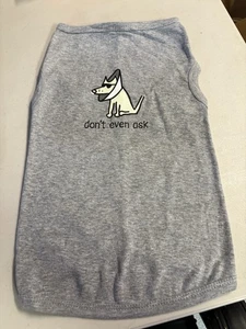 Teddy The Dog Doggy Shirt “Don’t Even Ask”  Size XL* ( Fits Like A Small/Medium) - Picture 1 of 4