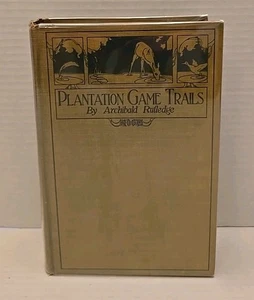 Plantation Game Trails  Archibald Rutledge 1921 Clear D/j - Bild 1 von 11