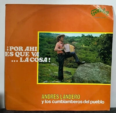 Andres Landero Y Los Cumbiamberos Del Pueblo– ¡Por Ahi Es Que Va... La Cosa! - Image 1 of 3