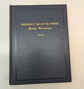 Association Iron & Steel Engineers Yearly Proceedings 1969 DO Davis HC Vintage - Picture 1 of 12