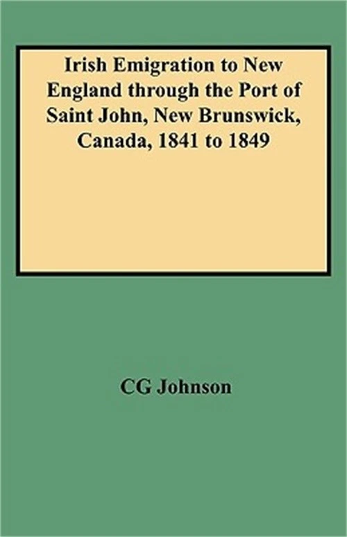 Irish Emigration to New England Through the Port of Saint John, New Brunswick, C - Image 1 of 1