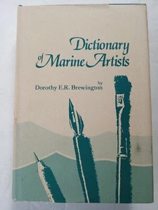 DICTIONARY of MARINE ARTISTS Dorothy E R Brewington PEABODY MUSEUM 1982 HC/DJ - Picture 1 of 24