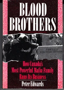 BLOOD BROTHERS. HOW CANADA'S MOST POWERFUL MAFIA FAMILY RUNS IT BUSINESS.  - Picture 1 of 1