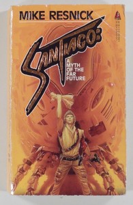 1986 Mike Resnick SANTIAGO: A Myth of the Far Future TOR sf paperback