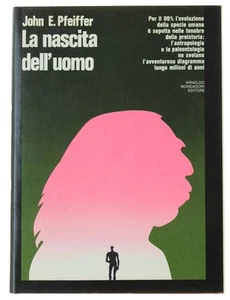 LA NASCITA DELL'UOMO - Pfeiffer John E. - Mondadori, Le Scie - 1971 - Imagen 1 de 1
