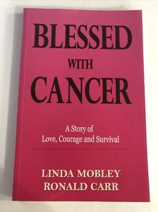 Blessed With Cancer (A Story of Love, Courage and Survival) Mobley Carr *Mint* - Imagen 1 de 3
