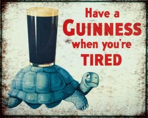 HAVE A GUINNESS WHEN YOUR TIRED METAL SIGN MAN CAVE BAR PUB TORTOISE 20x30cm - Picture 1 of 1