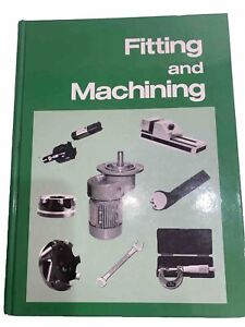 Fitting and Machining, published by TAFE publications by Ron Culley