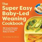 Tok-Hui Yeap The Super Easy Baby-Led Weaning Cookbook (Poche)
