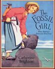 The Fossil Girl: Mary Anning's Dinosaur Discovery By Catherine Brighton