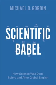 Scientific Babel: How Science Was Done Before--Book, Hardcover - Bild 1 von 1
