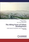 The Ailing Faces of Urban Development.New 9783659383809 Fast Free Shipping<|