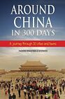 Around China in 300 Days: A journey through 30 cities and towns. Bwambale<|