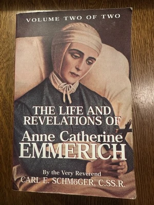 The Life and Revelations of Anne Catherine Emmerich by Carl E. Schmoger VOLUME 2 - Image 1 of 4