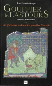 GOUFFIER DE LASTOURS Herr von Hautefort + 1. Kreuzzug + Jean-François GAREYTE - Bild 1 von 3