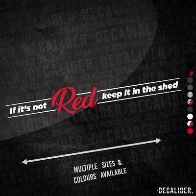 DECALIBER Pegatina larga si no es roja manténgala en el cobertizo - muchos colores y tamaños - Massey