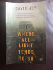 Where All Light Tends To Go by David Joy (Paperback, 2016)