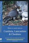Where to watch birds in Cumbria, Lancashire & Cheshire-Jonathan Guest, Malcolm 