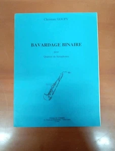 Christian Goupy Bevardage Binarie Pour Quatour De Saxophones Ed. M. Combre - Foto 1 di 3