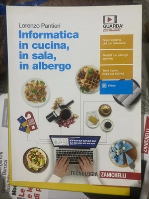 Informatica In Cucina, In Sala, In Albergo - Lorenzo Pantieri - Zanichelli - Immagine 1 di 2