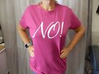NO! Various Colours T Shirt Gift Funny Joke Ideal For Mums Dads Rude Novelty