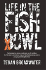 Tegan Broadwater Life in the Fishbowl (Paperback) (US IMPORT)
