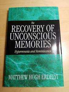The Recovery of Unconscious Memories Hypermnesia and Reminiscence Matthew Erdely - Imagen 1 de 11