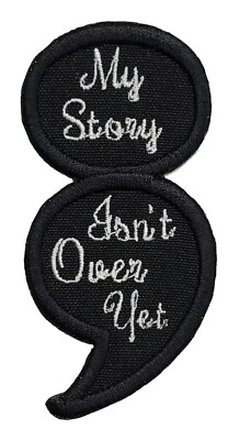 Semicolon Semi-Colon Embroidered Iron On Patch Gifts My Story Isn't Over Yet - Image 1 of 3