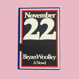 November 22 by Bryan Woolley A Novel Vintage 1981 with Dust Jacket First Edition - Imagen 1 de 4