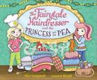 The Fairytale Hairdresser and the Princess and the Pea by Abie Longstaff (Englis