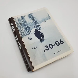 RARE The .30-06 by WL Godfrey Ballistics Gun Research Book Advanced Handloader - Picture 1 of 17
